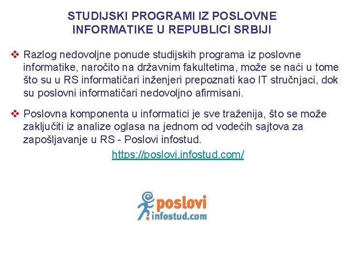 STUDIJSKI PROGRAMI IZ POSLOVNE INFORMATIKE U REPUBLICI SRBIJI v Razlog nedovoljne ponude studijskih programa