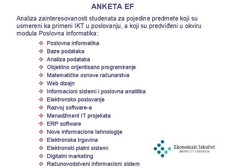 ANKETA EF Analiza zainteresovanosti studenata za pojedine predmete koji su usmereni ka primeni IKT