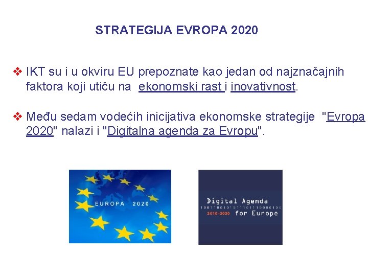 STRATEGIJA EVROPA 2020 v IKT su i u okviru EU prepoznate kao jedan od