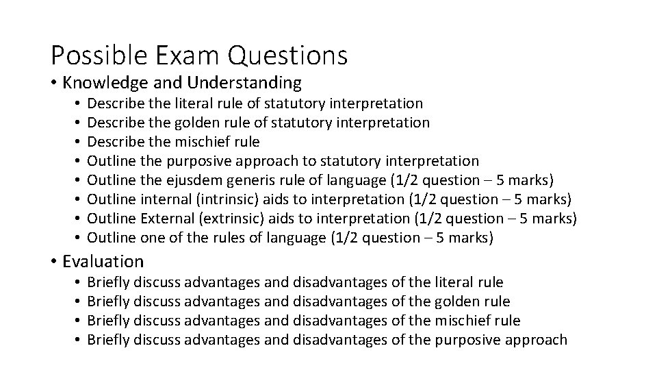 Possible Exam Questions • Knowledge and Understanding • • Describe the literal rule of