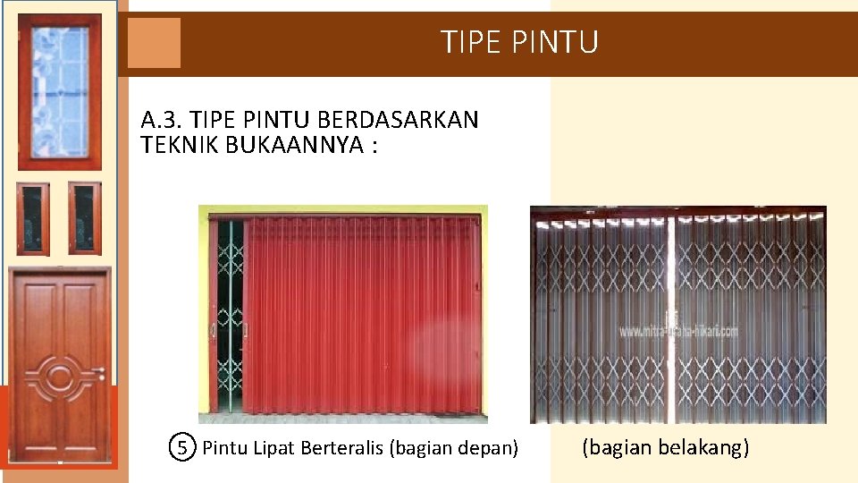 TIPE PINTU A. 3. TIPE PINTU BERDASARKAN TEKNIK BUKAANNYA : 5 Pintu Lipat Berteralis