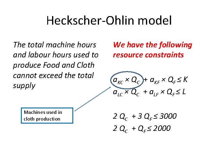 Heckscher-Ohlin model The total machine hours and labour hours used to produce Food and