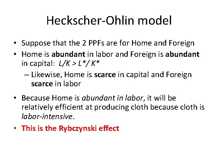Heckscher-Ohlin model • Suppose that the 2 PPFs are for Home and Foreign •