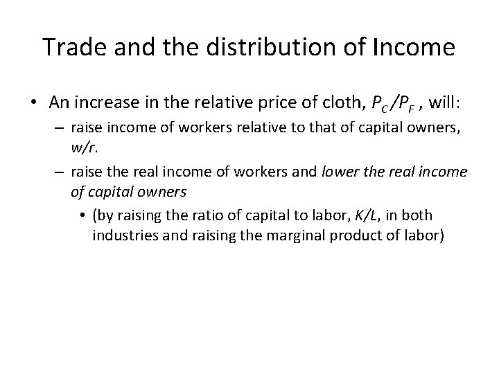 Trade and the distribution of Income • An increase in the relative price of