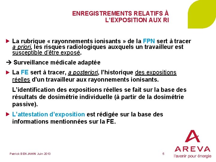 ENREGISTREMENTS RELATIFS À L’EXPOSITION AUX RI La rubrique « rayonnements ionisants » de la