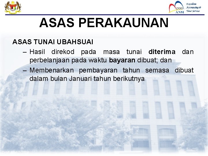 FMAS ASAS PERAKAUNAN ASAS TUNAI UBAHSUAI – Hasil direkod pada masa tunai diterima dan