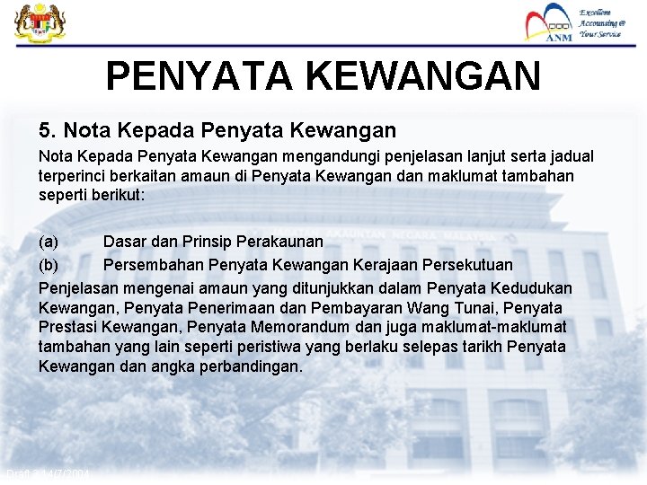 FMAS PENYATA KEWANGAN 5. Nota Kepada Penyata Kewangan mengandungi penjelasan lanjut serta jadual terperinci