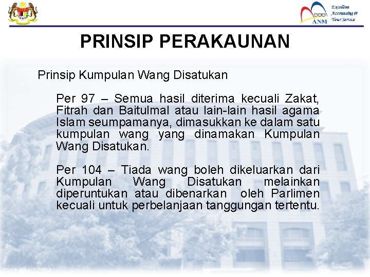 FMAS PRINSIP PERAKAUNAN Prinsip Kumpulan Wang Disatukan Per 97 – Semua hasil diterima kecuali