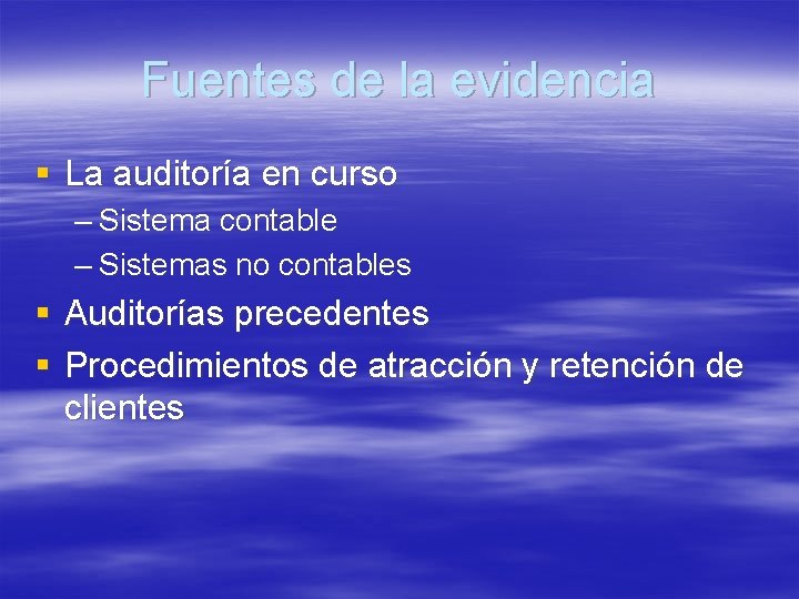 Fuentes de la evidencia § La auditoría en curso – Sistema contable – Sistemas