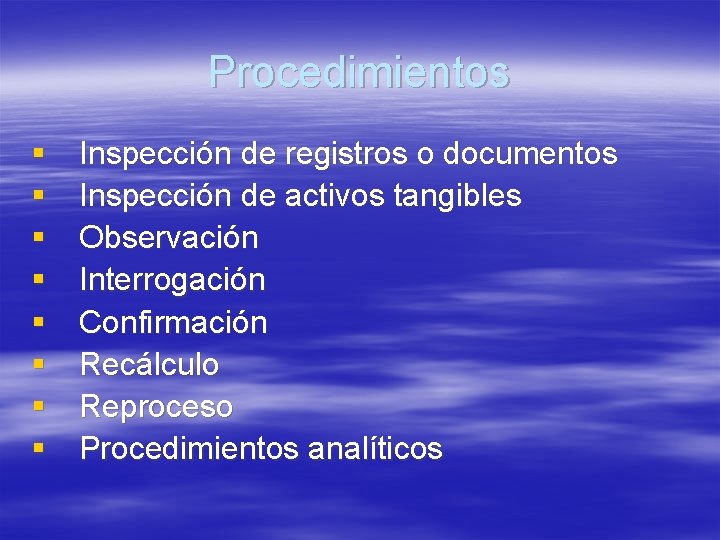Procedimientos § § § § Inspección de registros o documentos Inspección de activos tangibles