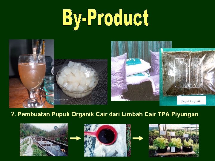 2. Pembuatan Pupuk Organik Cair dari Limbah Cair TPA Piyungan 2. Pembuatan Pupuk Organik Cair dari Limbah Cair TPA Piyungan