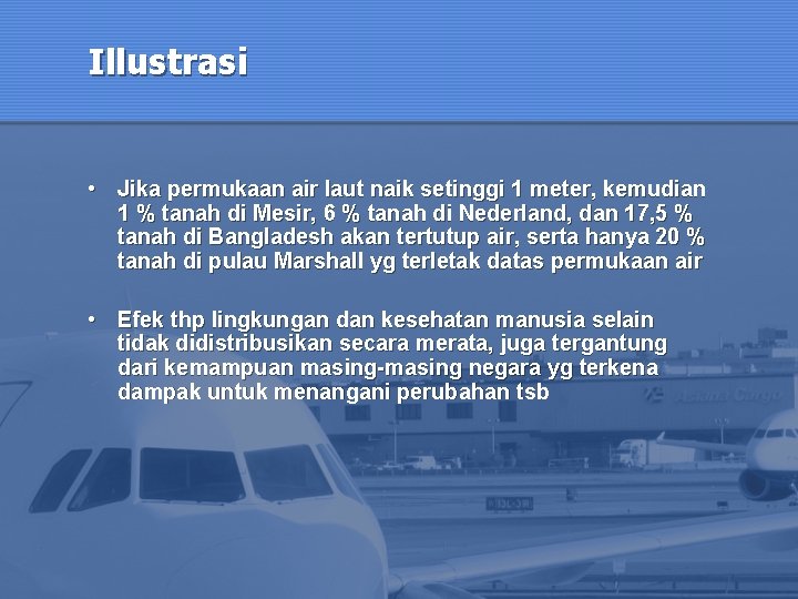 Illustrasi • Jika permukaan air laut naik setinggi 1 meter, kemudian 1 % tanah