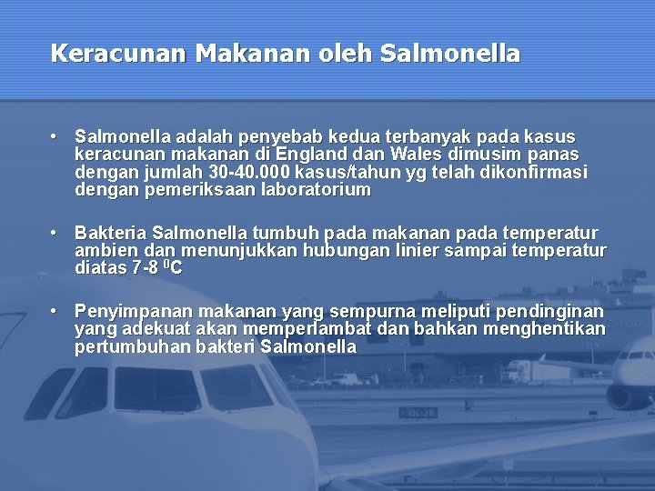 Keracunan Makanan oleh Salmonella • Salmonella adalah penyebab kedua terbanyak pada kasus keracunan makanan