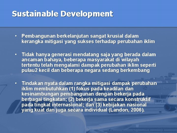 Sustainable Development • Pembangunan berkelanjutan sangat krusial dalam kerangka mitigasi yang sukses terhadap perubahan