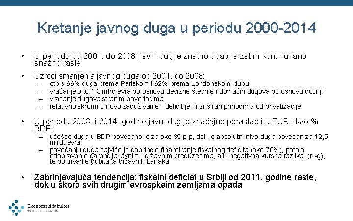 Kretanje javnog duga u periodu 2000 -2014 • U periodu od 2001. do 2008.