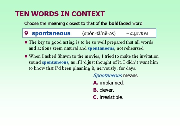 TEN WORDS IN CONTEXT Choose the meaning closest to that of the boldfaced word.