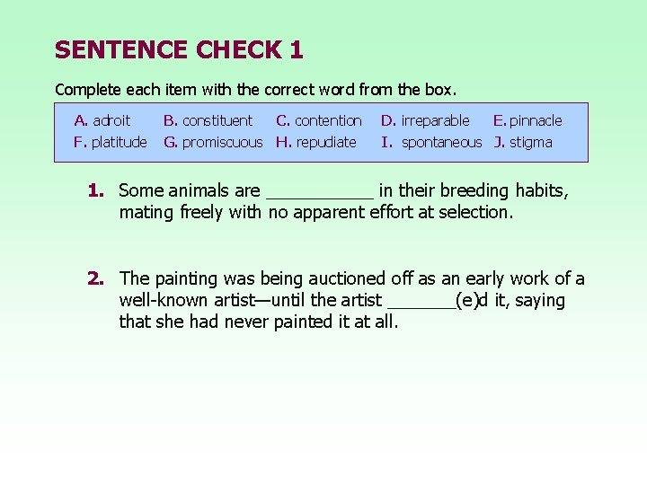 SENTENCE CHECK 1 Complete each item with the correct word from the box. A.