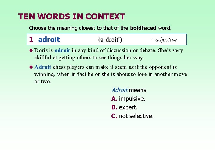 TEN WORDS IN CONTEXT Choose the meaning closest to that of the boldfaced word.