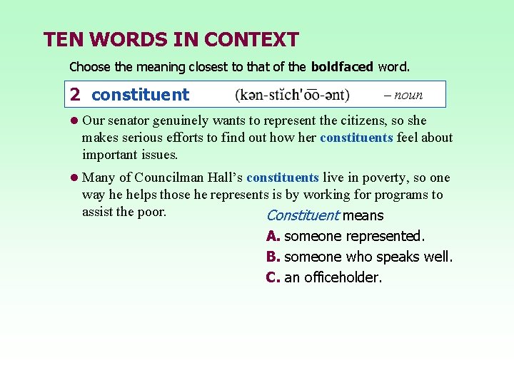 TEN WORDS IN CONTEXT Choose the meaning closest to that of the boldfaced word.