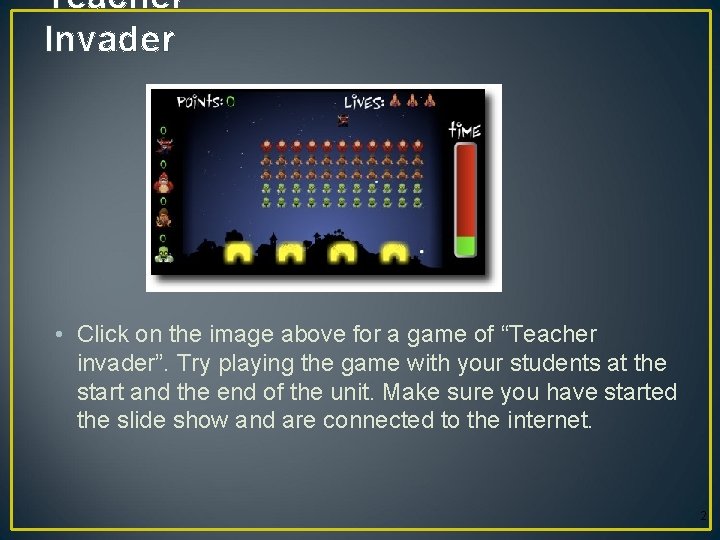 Teacher Invader • Click on the image above for a game of “Teacher invader”.