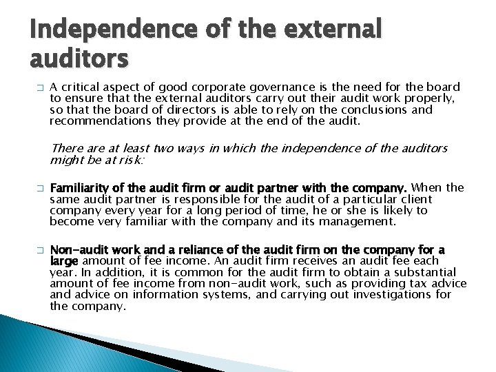 Independence of the external auditors � A critical aspect of good corporate governance is