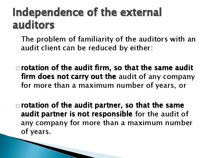 Independence of the external auditors The problem of familiarity of the auditors with an