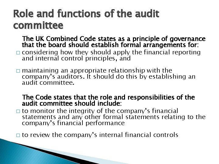 Role and functions of the audit committee The UK Combined Code states as a