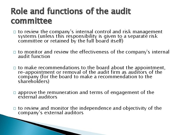 Role and functions of the audit committee � � � to review the company’s