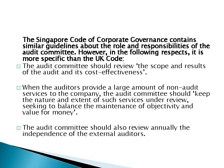 The Singapore Code of Corporate Governance contains similar guidelines about the role and responsibilities