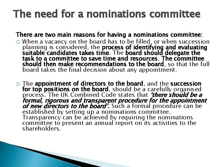 The need for a nominations committee There are two main reasons for having a