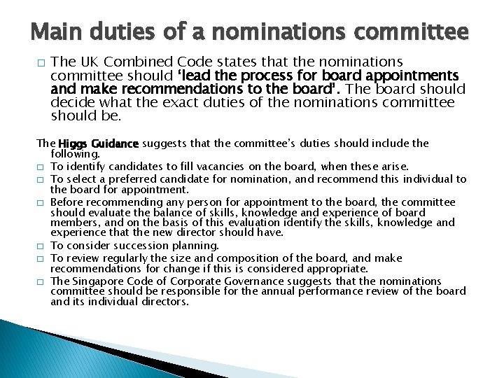 Main duties of a nominations committee � The UK Combined Code states that the