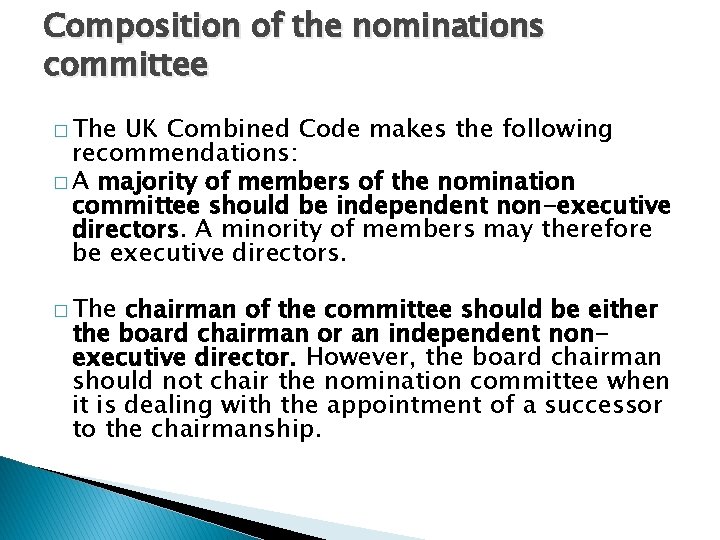 Composition of the nominations committee � The UK Combined Code makes the following recommendations: