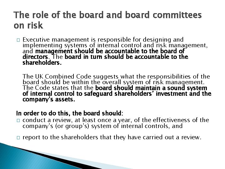 The role of the board and board committees on risk � Executive management is