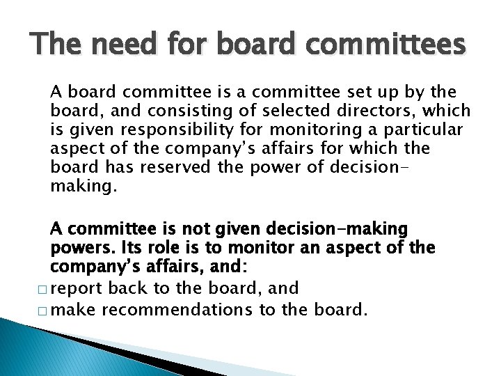 The need for board committees A board committee is a committee set up by