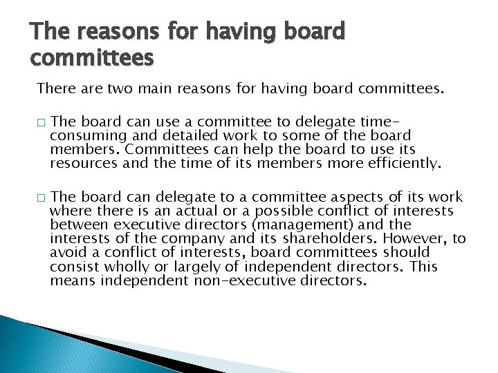 The reasons for having board committees There are two main reasons for having board