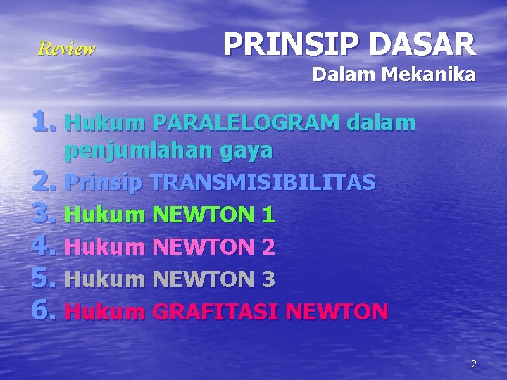 Review PRINSIP DASAR Dalam Mekanika 1. Hukum PARALELOGRAM dalam penjumlahan gaya 2. Prinsip TRANSMISIBILITAS