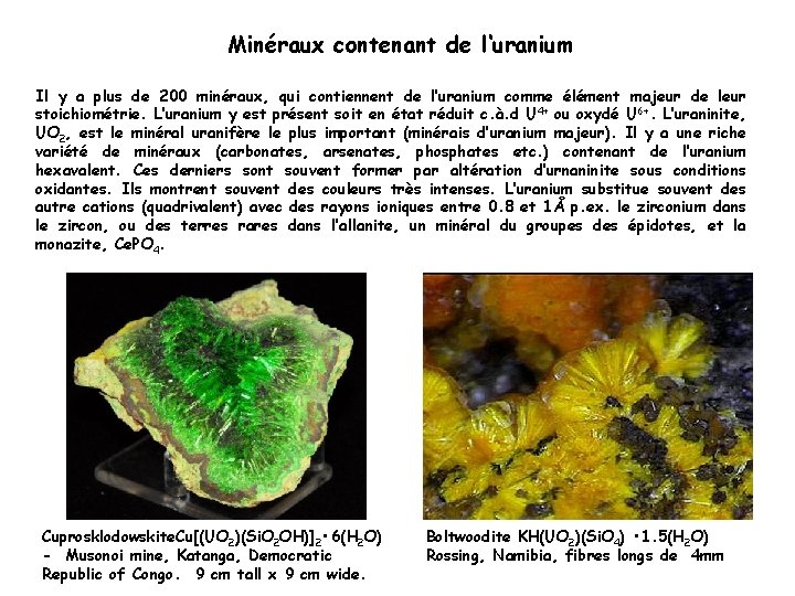 Minéraux contenant de l‘uranium Il y a plus de 200 minéraux, qui contiennent de