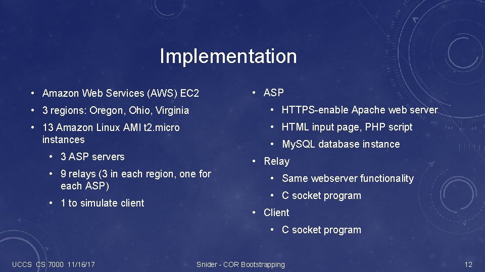 Implementation • Amazon Web Services (AWS) EC 2 • ASP • 3 regions: Oregon,