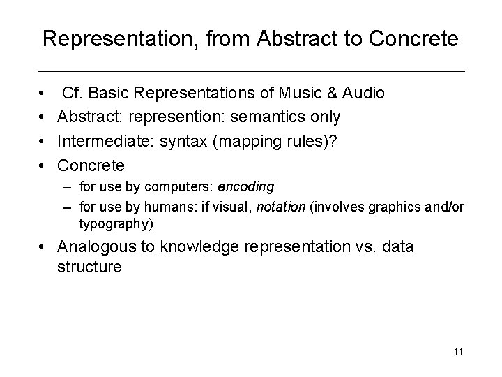 Representation, from Abstract to Concrete • Cf. Basic Representations of Music & Audio •