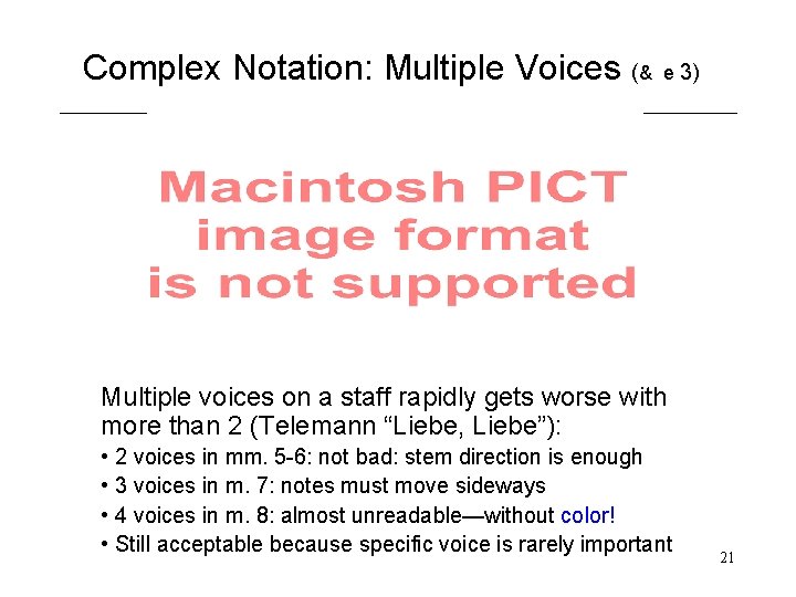 Complex Notation: Multiple Voices (& e 3) Multiple voices on a staff rapidly gets