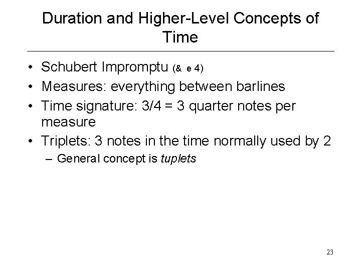 Duration and Higher-Level Concepts of Time • Schubert Impromptu (& e 4) • Measures: