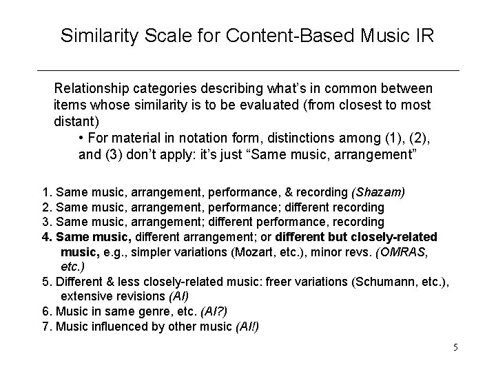 Similarity Scale for Content-Based Music IR Relationship categories describing what’s in common between items