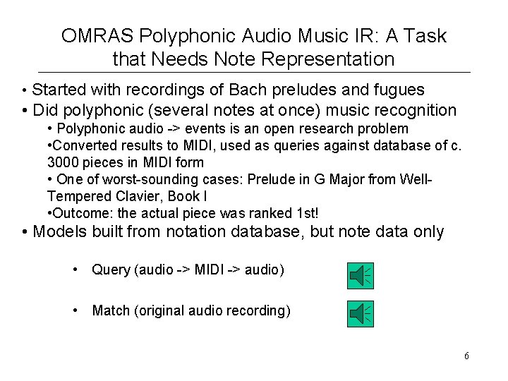 OMRAS Polyphonic Audio Music IR: A Task that Needs Note Representation • Started with
