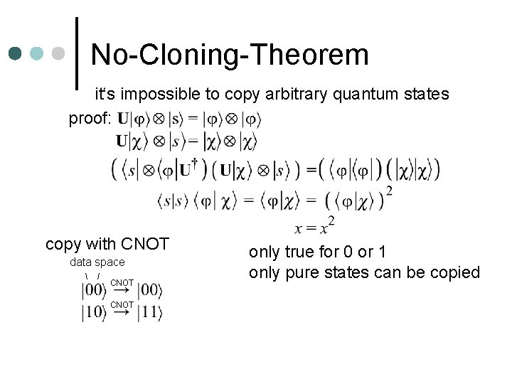 No-Cloning-Theorem it‘s impossible to copy arbitrary quantum states proof: copy with CNOT data space