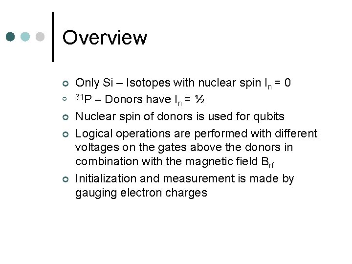 Overview ¢ ¢ ¢ Only Si – Isotopes with nuclear spin In = 0