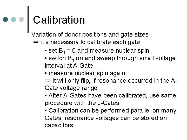 Calibration Variation of donor positions and gate sizes ⇒ it’s necessary to calibrate each
