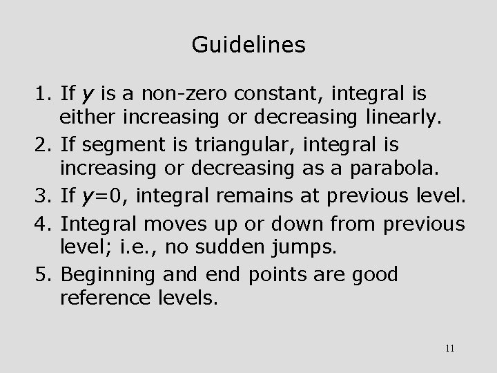 Guidelines 1. If y is a non-zero constant, integral is either increasing or decreasing