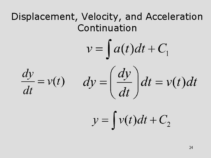 Displacement, Velocity, and Acceleration Continuation 24 