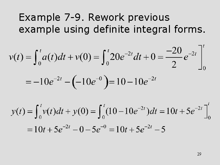 Example 7 -9. Rework previous example using definite integral forms. 29 