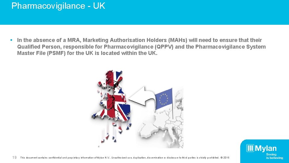 Pharmacovigilance - UK § In the absence of a MRA, Marketing Authorisation Holders (MAHs)